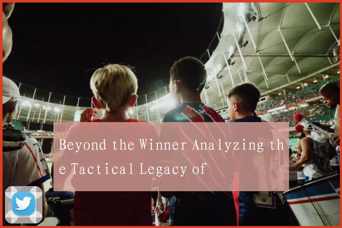 Beyond the Winner Analyzing the Tactical Legacy of